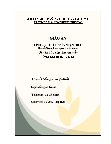 Giáo án Steam Mầm non Lớp Lá - Đề tài: Sắp xếp theo quy tắc - Dương Thị Hợp