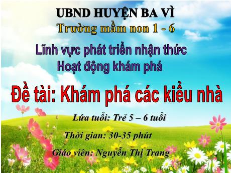 Bài giảng Steam Mầm non Lớp Lá - Đề tài: Khám phá các kiểu nhà - Nguyễn Thị Trang