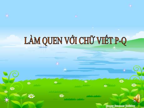 Bài giảng Steam Mầm non Lớp Lá - Đề tài: Làm quen với chữ viết p, q - Trường Mầm non 1-6