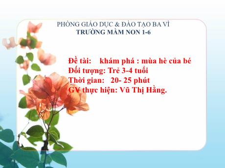 Bài giảng Steam Mầm non Lớp Mầm - Đề tài: Khám phá: Mùa hè của bé - Vũ Thị Hằng