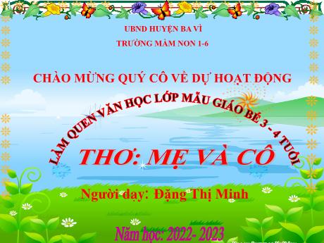 Bài giảng Steam Mầm non Lớp Mầm - Đề tài: Thơ: Mẹ và cô - Năm học 2022- 2023 - Đặng Thị Minh