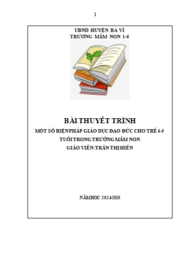Bài thuyết trình Một số biện pháp giáo dục đạo đức cho trẻ 4-5 tuổi trong trường mầm non
