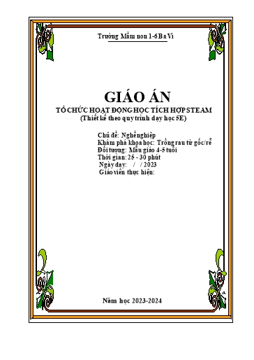 Giáo án Steam Mầm non Lớp Chồi - Chủ đề: Nghề nghiệp - Đề tài: Khám phá khoa học: Trồng rau từ gốc/rễ - Năm học 2023-2024 - Trường Mầm non 1-6
