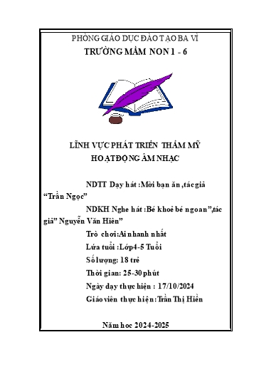 Giáo án Steam Mầm non Lớp Chồi - Đề tài: Dạy hát: Mời bạn ăn; Nghe hát: Bé khoẻ bé ngoan” - Năm học 2024-2025 - Trần Thị Hiền