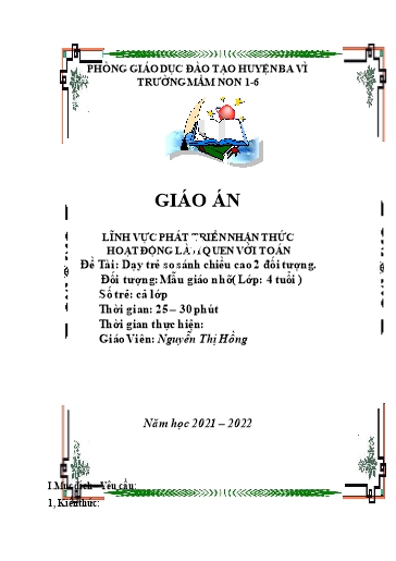 Giáo án Steam Mầm non Lớp Chồi - Đề tài: Dạy trẻ so sánh chiều cao 2 đối tượng - Năm học 2021-2022 - Nguyễn Thị Hồng