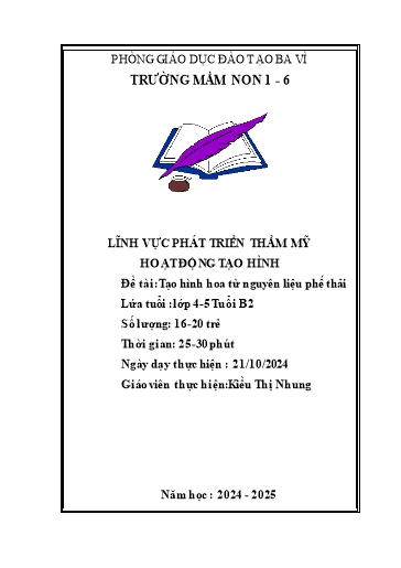 Giáo án Steam Mầm non Lớp Chồi - Đề tài: Tạo hình hoa từ nguyên liệu phế thải - Năm học 2024-2025 - Kiều Thị Nhung