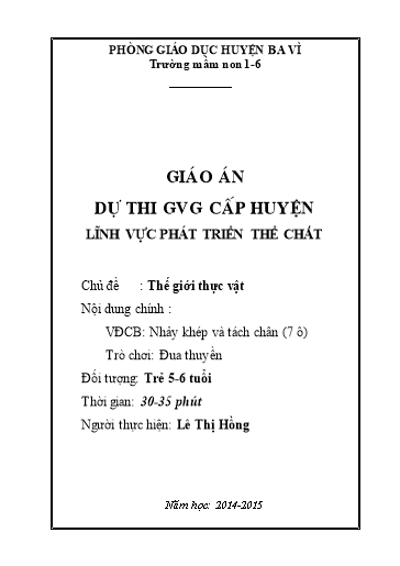 Giáo án Steam Mầm non Lớp Lá - Chủ đề: Thế giới thực vật - Chủ đề nhánh : Hoa và mùa xuân - Đề tài: Vận động cơ bản: Nhảy khép và tách chân (7 ô); Trò chơi: Đua thuyền - Lê Thị Hồng