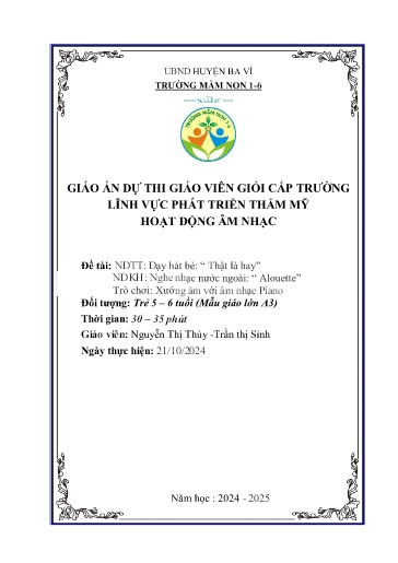 Giáo án Steam Mầm non Lớp Lá - Đề tài: Dạy hát bè: “ Thật là hay”; Nghe nhạc nước ngoài: “ Alouette”; Trò chơi: Xướng âm với âm nhạc Piano - Năm học 2024-2025 - Nguyễn Thị Thùy