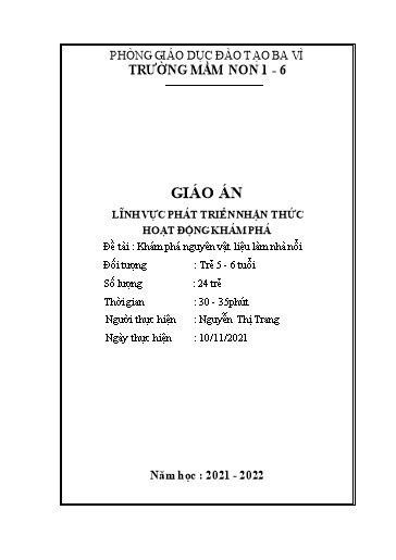 Giáo án Steam Mầm non Lớp Lá - Đề tài: Khám phá nguyên vật liệu làm nhà nổi - Năm học 2021-2022 - Nguyễn Thị Trang