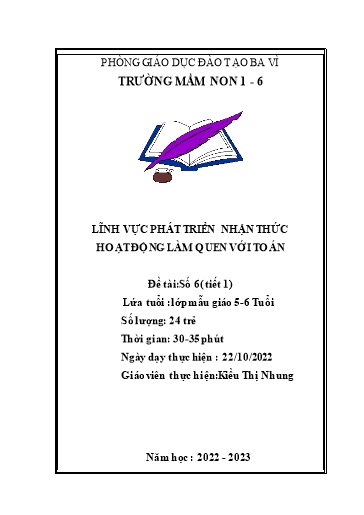 Giáo án Steam Mầm non Lớp Lá - Đề tài: Số 6 (Tiết 1) - Năm học 2021-2022 - Kiều Thị Nhung