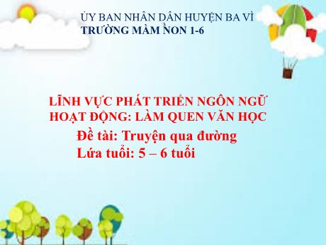 Giáo án Steam Mầm non Lớp Lá - Đề tài: Truyện qua đường - Trường Mầm non 1-6