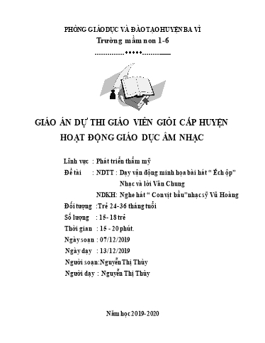 Giáo án Steam Mầm non Lớp Nhà trẻ - Chủ đề: Nghề nghiệp - Đề tài: Dạy vận động minh họa bài hát “Ếch ộp”; Nghe hát “Con vịt bầu” - Năm học 2019-2020 - Nguyễn Thị Thùy