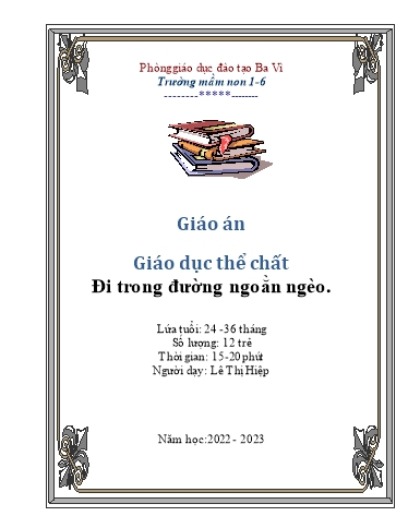 Giáo án Steam Mầm non Lớp Nhà trẻ - Đề tài: Đi trong đường ngoằn ngèo - Năm học 2022-2023 - Lê Thị Hiệp