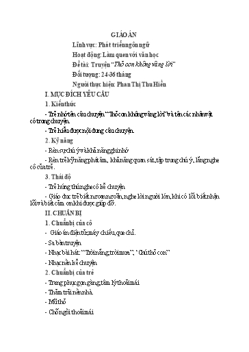 Giáo án Steam Mầm non Lớp Nhà trẻ - Đề tài: Truyện “Thỏ con không vâng lời” - Phan Thị Thu Hiền