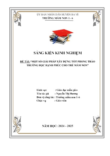 Sáng kiến kinh nghiệm “Một số giải pháp xây dựng tốt phong trào trường học hạnh phúc cho trẻ mầm non” - Nguyễn Thị Hương